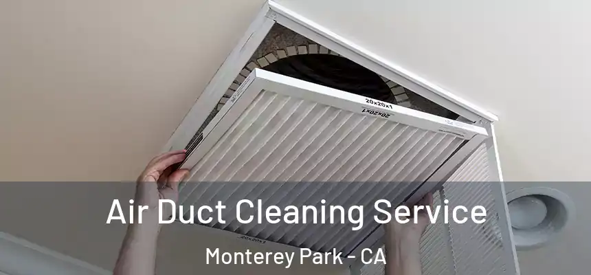 Air Duct Cleaning Service Monterey Park - CA