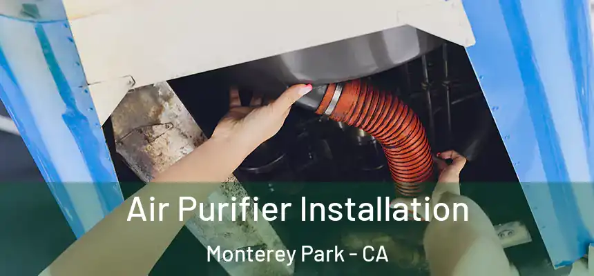  Air Purifier Installation Monterey Park - CA