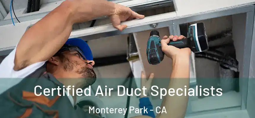 Certified Air Duct Specialists Monterey Park - CA