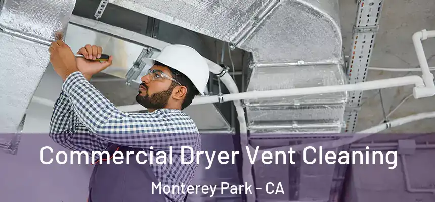  Commercial Dryer Vent Cleaning Monterey Park - CA