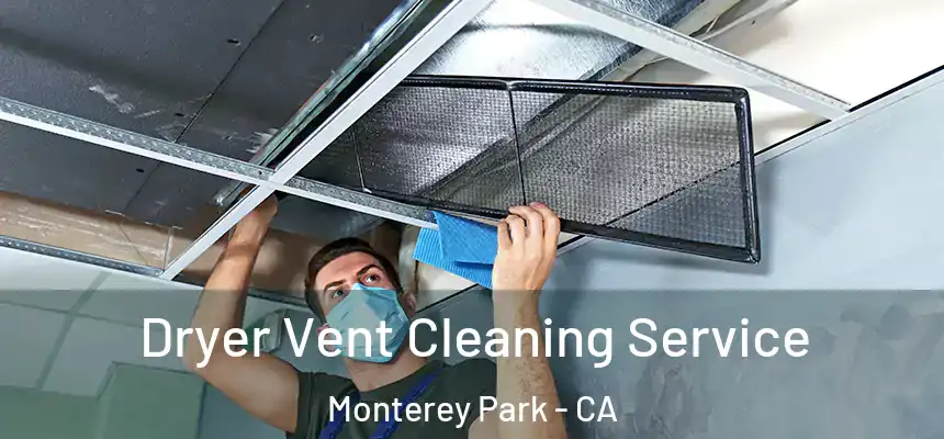 Dryer Vent Cleaning Service Monterey Park - CA