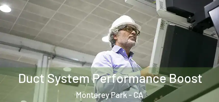 Duct System Performance Boost Monterey Park - CA