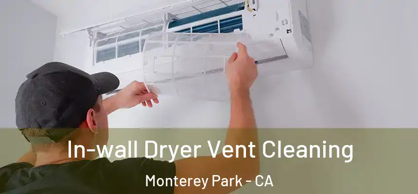 In-wall Dryer Vent Cleaning Monterey Park - CA