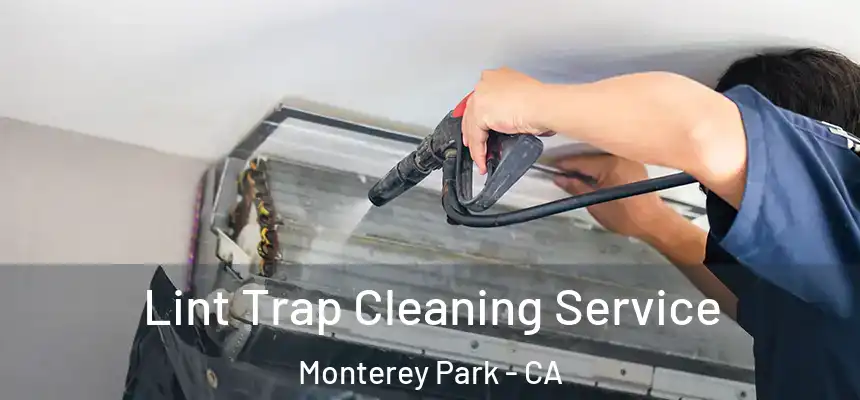 Lint Trap Cleaning Service Monterey Park - CA