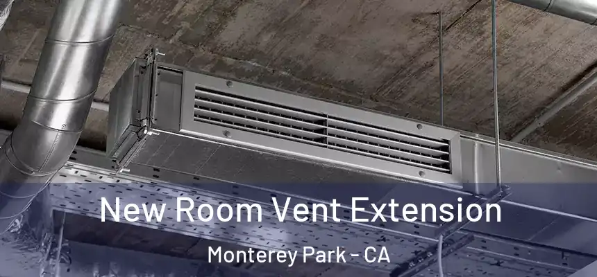 New Room Vent Extension Monterey Park - CA