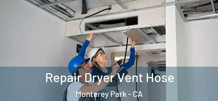  Repair Dryer Vent Hose Monterey Park - CA