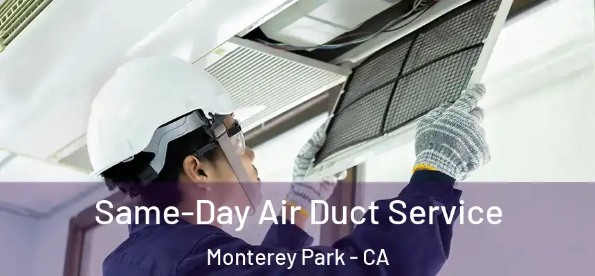 Same-Day Air Duct Service Monterey Park - CA