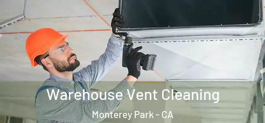  Warehouse Vent Cleaning Monterey Park - CA